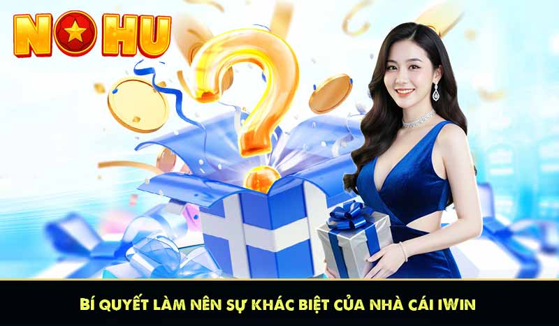 Bí quyết làm nên sự khác biệt của nhà cái iWin