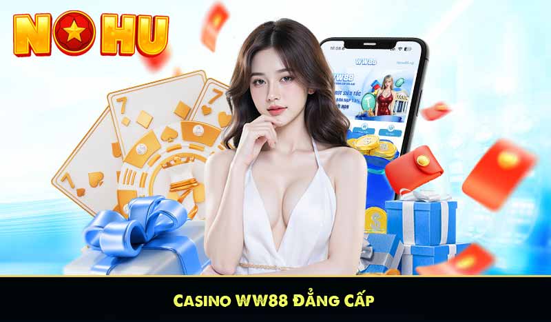 Casino WW88 Đẳng Cấp