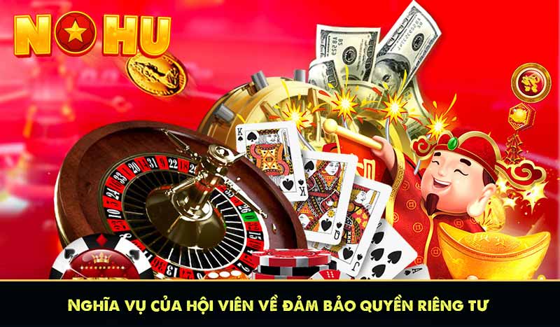 QUYỀN RIÊNG TƯ 63 Nghĩa vụ của hội viên về đảm bảo quyền riêng tư