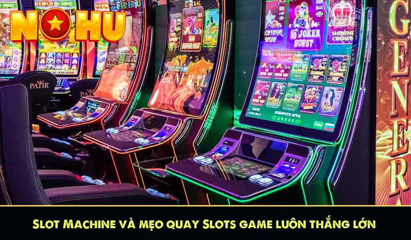 Slot Machine và mẹo quay Slots game luôn thắng lớn 11 Slot Machine và mẹo quay Slots game luôn thắng lớn