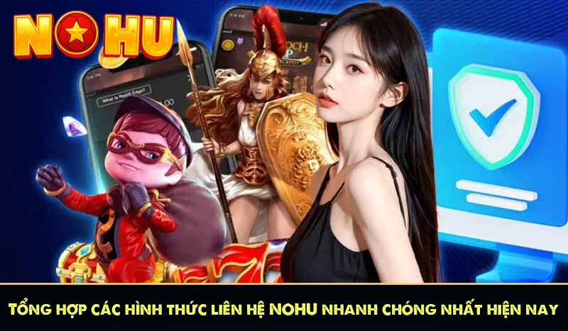 Tổng hợp các hình thức liên hệ NOHU nhanh chóng nhất