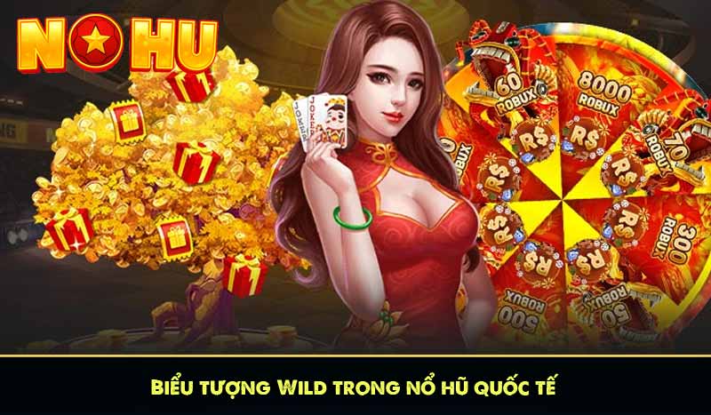 biểu tượng wild trong nổ hũ quốc tế